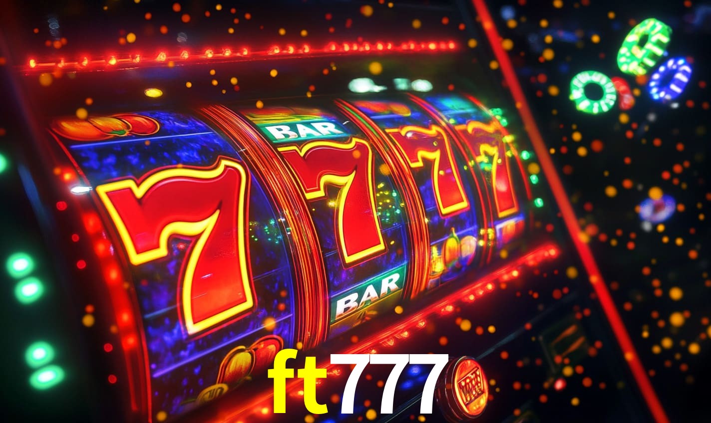 ft777: Seu Cassino Premiado com Pagamentos Rápidos